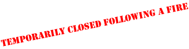TEMPORARILY CLOSED FOLLOWING A FIRE